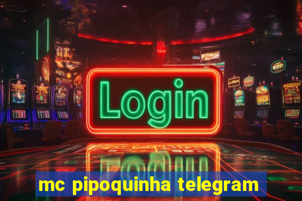 mc pipoquinha telegram